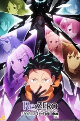 ReZERO – Bắt Đầu Lại Ở Thế Giới Khác – ReZERO – Starting Life In Another World full